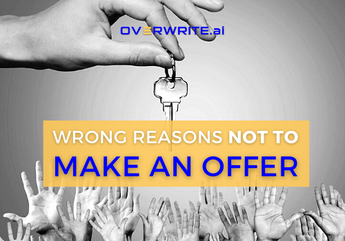 WRONG reasons for NOT making that home offer