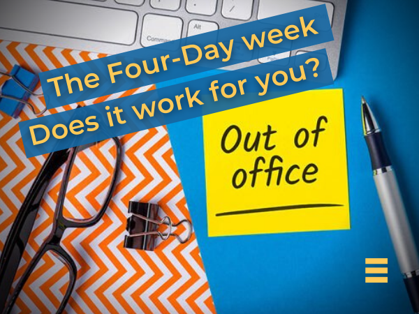 The Four-Day Working Week – Does it work for you?