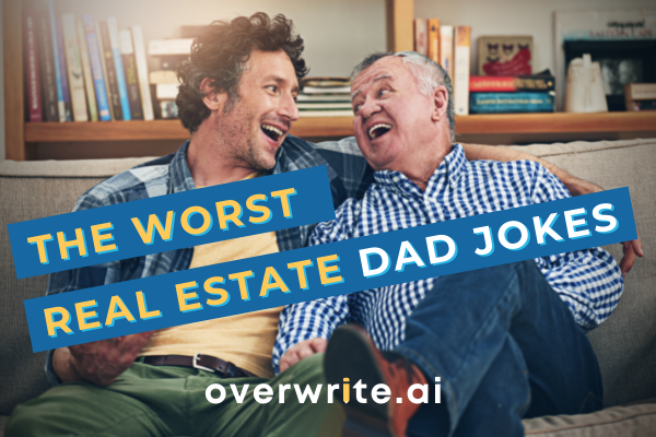 The Worst Real Estate Dad Jokes