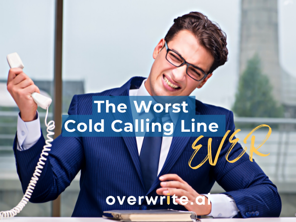 The Worst Cold Call Opening Line Ever