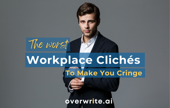 25 Workplace clichés to make you cringe