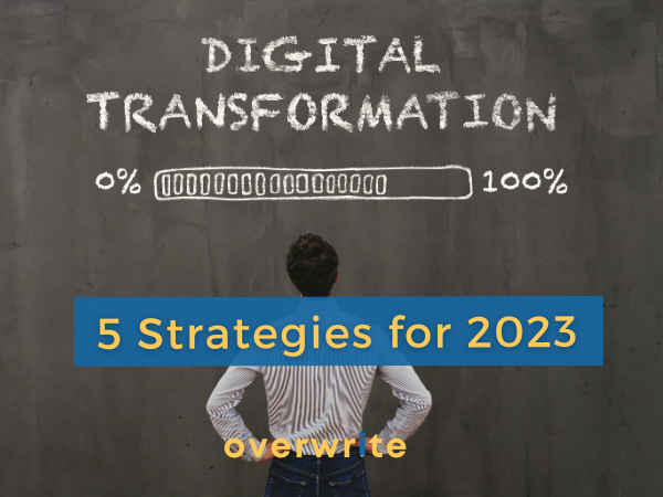 Five digital transformation strategies to navigate change in 2023