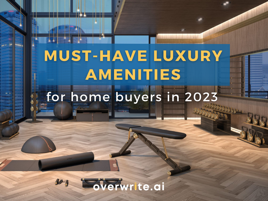 Luxury Must-Have Amenities for Home-Buyers in 2023
