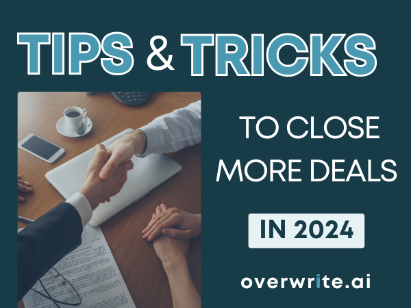 Tips & Tricks to Close More Deals in 2024