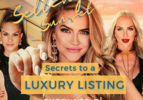 SELLING SUNSETS SECRETS TO A LUXURY LISTING
